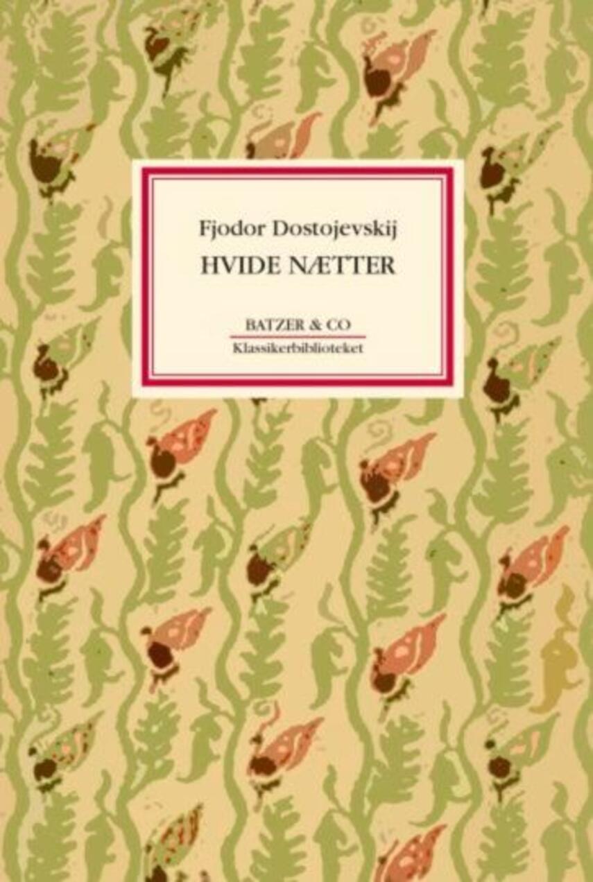 F. M. Dostojevskij: Hvide nætter : Ved Trine Søndergaard (123)("LÆSETASKE" - udlånes kun til læsekredse) (Læsetaske)