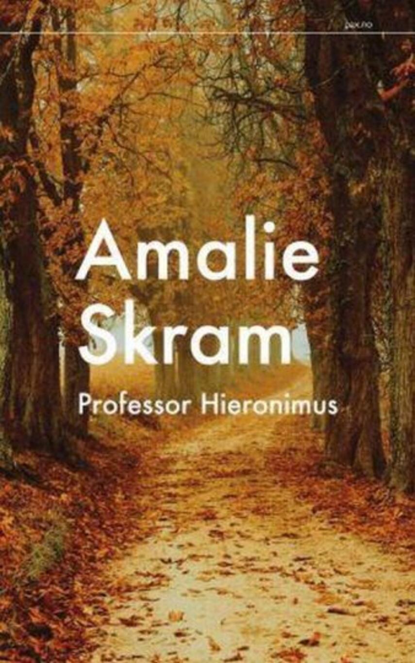 Amalie Skram: Professor Hieronimus : roman